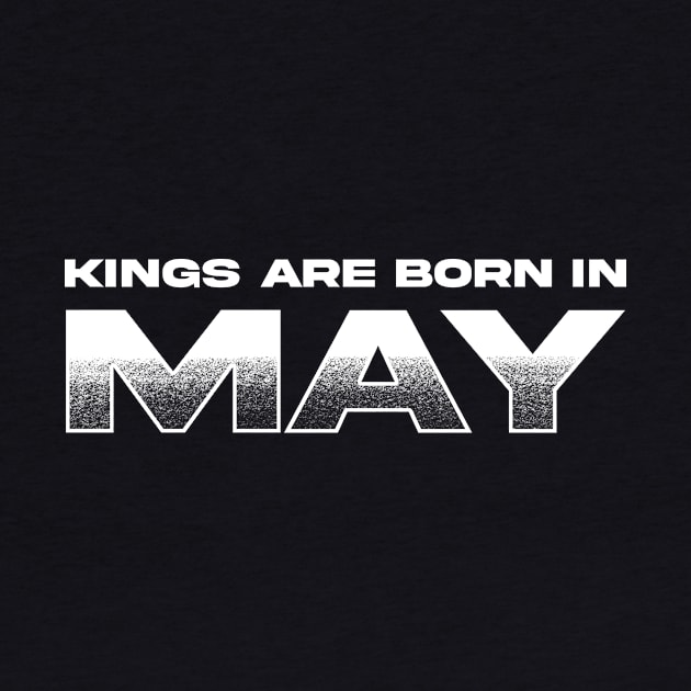 Kings are born in May by TeeMaruf